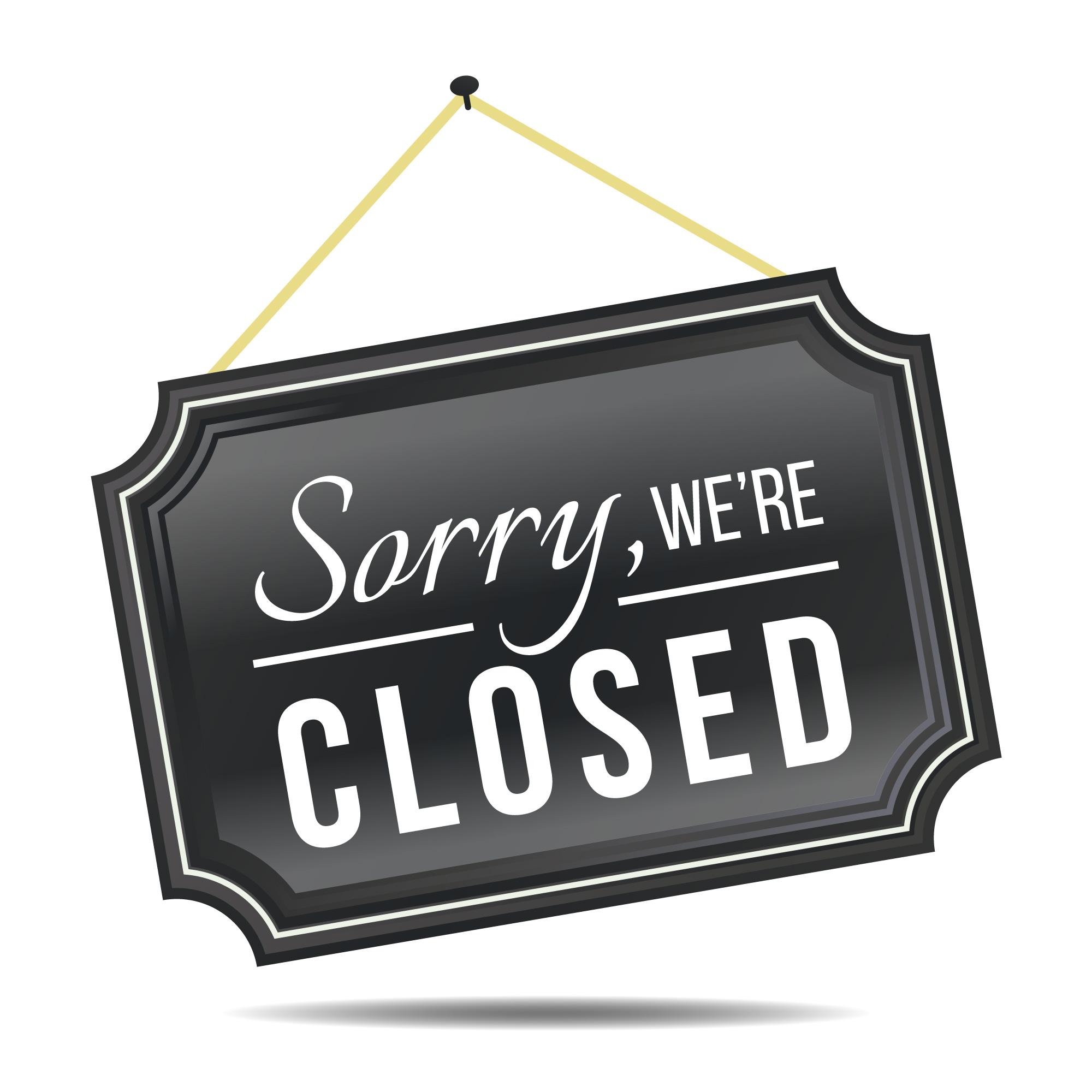 Sorry We're Closed