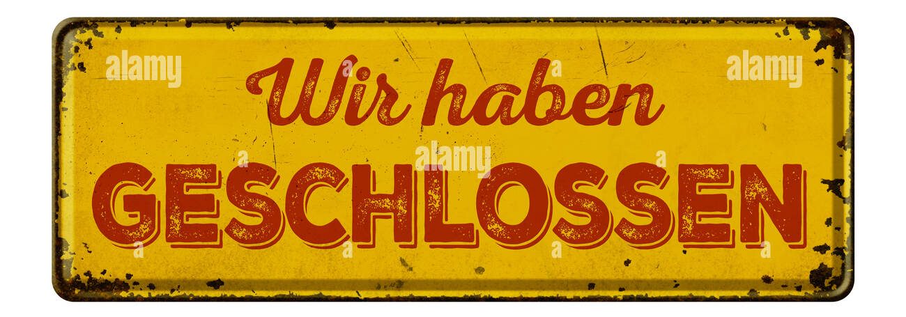 Wir haben Geschlossen